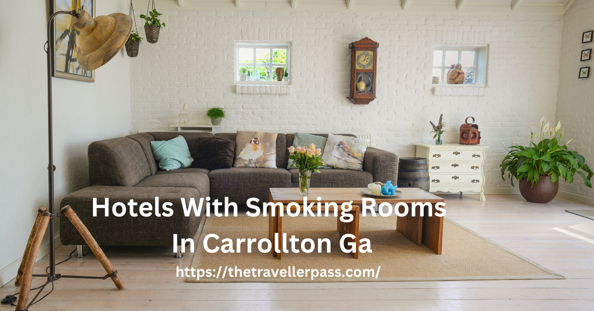 Hotels With Smoking Rooms In Carrollton Ga